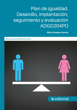 PLAN DE IGUALDAD. DESARROLLO, IMPLANTACIN, SEGUIMIENTO Y EVALUACIN. ADGD204PO