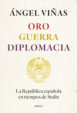 ORO, GUERRA, DIPLOMACIA