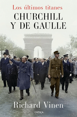 LOS �LTIMOS TITANES. CHURCHILL Y DE GAULLE