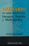 GLOSARIO DE INGL�S T�CNICO PARA IMAGEN, SONIDO Y MULTIMEDIA