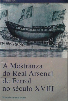 A MESTRANZA DO REAL ARSENAL DE FERROL A MAESTRANZA