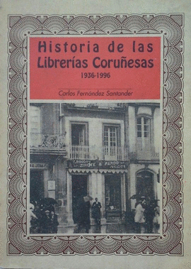 HISTORIA DE LAS LIBRERAS CORUESAS (1936-1996)