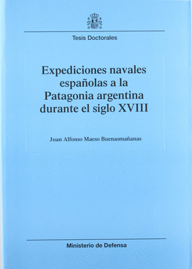 EXPEDICIONES NAVALES ESPAOLAS A LA PATAGONIA ARGENTINA DURANTE EL SIGLO XVIII