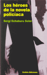 LOS H�ROES DE LA NOVELA POLIC�ACA