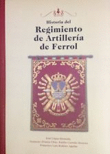 HISTORIA DEL REGIMIENTO DE ARTILLERIA DE FERROL