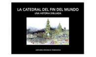 LA CATEDRAL DEL FIN DEL MUNDO UNA HISTORIA DIBUJADA