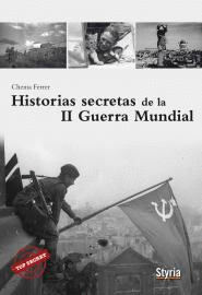 HISTORIAS SECRETAS DE LA SEGUNDA GUERRA MUNDIAL