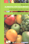 MANUAL DE ALIMENTACI�N EQUILIBRADA EN EL COMEDOR ESCOLAR Y EN CASA