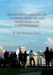 MEDIACI�N LABORAL EN LA INCLUSI�N DE LAS PERSONAS CON DISCAPACIDAD