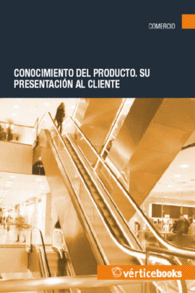 CONOCIMIENTO DEL PRODUCTO. SU PRESENTACIN AL CLIENTE