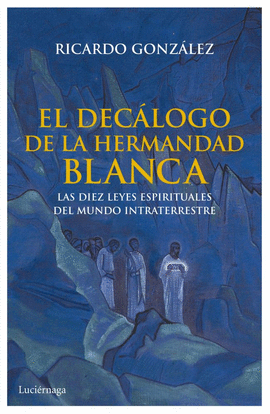 EL DECALOGO DE LA HERMANDAD BLANCA