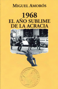 1968, EL A�O SUBLIME DE LA ACRACIA