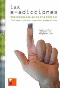 LAS E-ADICCIONES DEPENDENCIAS EN LA ERA DIGITAL