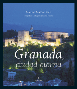 GRANADA, CIUDAD ETERNA