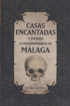 CASAS ENCANTADAS Y SUCESOS EXTRAORDINARIOS EN M�LAGA