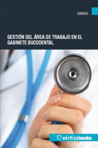 GESTI�N DEL �REA DE TRABAJO EN EL GABINETE BUCODENTAL