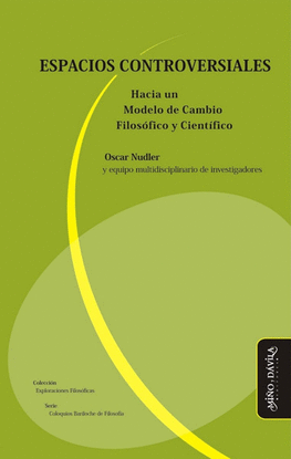 ESPACIOS CONTROVERSIALES. HACIA UN MODELO DE CAMBIO FILOS�FICO Y CIENT�FICO