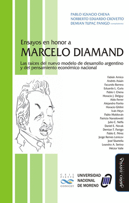 ENSAYOS EN HONOR A MARCELO DIAMAND. LAS RA�CES DEL NUEVO MODELO DE DESARROLLO AR