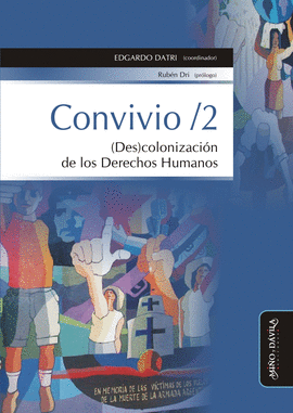 CONVIVIO / 2. (DES)COLONIZACI�N DE LOS DERECHOS HUMANOS