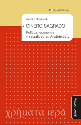 DINERO SAGRADO. POL�TICA, ECONOM�A Y SACRALIDAD EN ARIST�TELES *