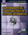 MANTENIMIENTO DEL SUBSISTEMA FÍSICO DE SISTEMAS INFORMÁTICOS (MF0957_2)
