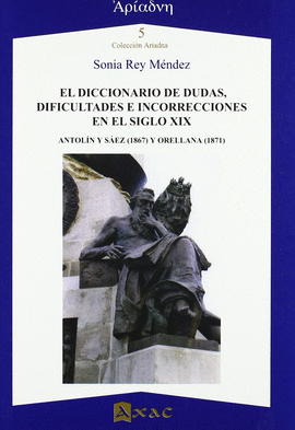 EL DICCIONARIO DE DUDAS, DIFICULTADES E INCORRECCIONES EN EL SIGLO XIX