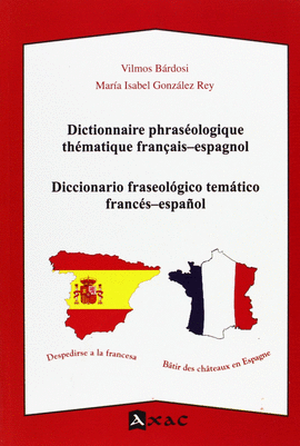 DICTIONNAIRE PHRASOLOGIQUE THMATIQUE FRANAIS-ESPAGNOL. DICCIONARIO FRASEOLGI