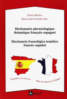 DICTIONNAIRE PHRAS�OLOGIQUE TH�MATIQUE FRAN�AIS-ESPAGNOL. DICCIONARIO FRASEOL�GI