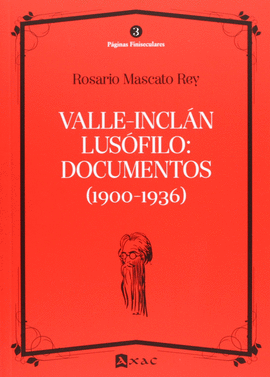 VALLE-INCL�N LUS�FILO: DOCUMENTOS (1900-1936)