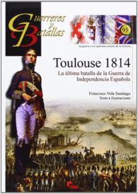 TOULOUSE 1814 LA ULTIMA BATALLA DE