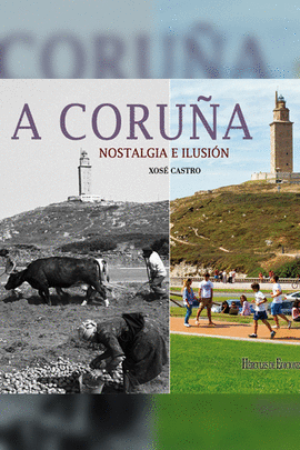 A CORU�A. NOSTALGIA E ILUSI�N