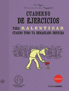 CUADERNO DE EJERCICIOS. RALENTIZAR CUANDO TODO VA DEMASIADO DEPRI