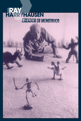 RAY HARRYHAUSEN. CREADOR DE MONSTRUOS