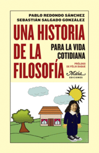 UNA HISTORIA DE LA FILOSOF�A PARA LA VIDA COTIDIANA