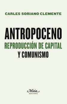 ANTROPOCENO. REPRODUCCIN DE CAPITAL Y COMUNISMO