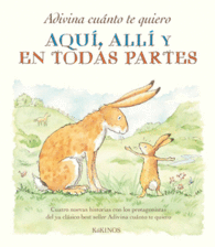 ADIVINA CU�NTO TE QUIERO AQU�, ALL� Y EN TODAS PARTES