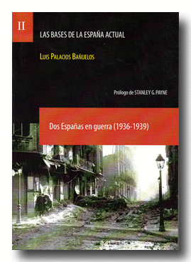 BASES DE LA ESPAA ACTUAL, LAS DOS ESPAAS EN GUERRA 1936-1939