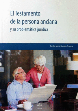 EL TESTAMENTO DE LA PERSONA ANCIANA Y SU PROBLEMATICA JURIDICA