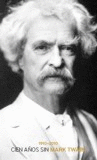 CIEN A�OS SIN MARK TWAIN