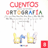 CUENTOS PARA APRENDER ORTOGRAFA - 8 