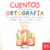 CUENTOS PARA APRENDER ORTOGRAFA - 11 