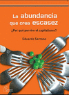 ABUNDANCIA QUE CREA ESCASED,LA