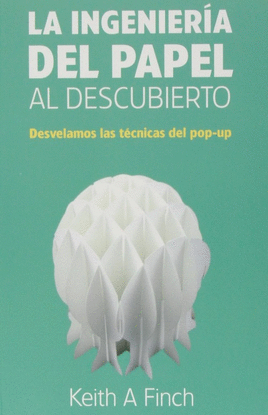 LA INGENIER�A DEL PAPEL AL DESCUBIERTO