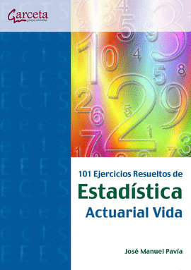 101 EJERCICIOS RESUELTOS DE ESTAD�STICA ACTUARIAL VIDA