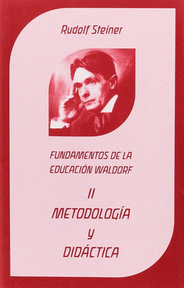 METODOLOG�A Y DID�CTICA FUNDAMENTOS DE LA EDUCACI�N WALDORF