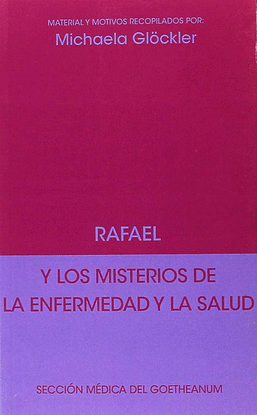 RAFAEL Y LOS MISTERIOS DE LA ENFERMEDAD Y LA SALUD