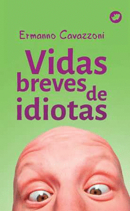 VIDAS BREVES DE IDIOTAS