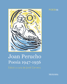 JOAN PERUCHO. POESIA 1947-1956