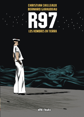 R97, LOS HOMBRES EN TIERRA