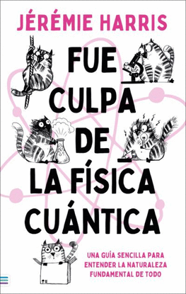 FUE CULPA DE LA F�SICA CU�NTICA